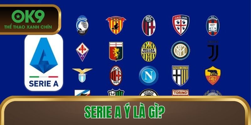 Serie A Ý là gì?