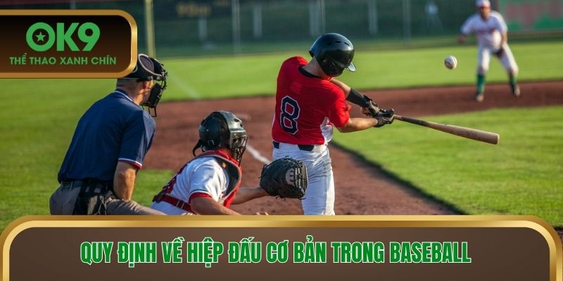 Quy định về hiệp đấu cơ bản trong baseball