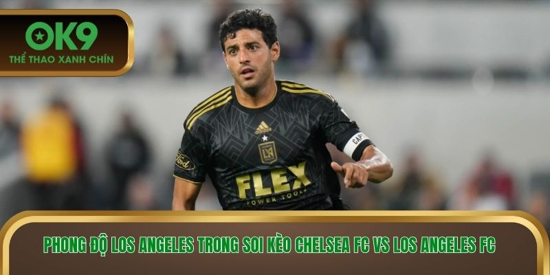 Phong độ Los Angeles trong soi kèo Chelsea FC vs Los Angeles FC
