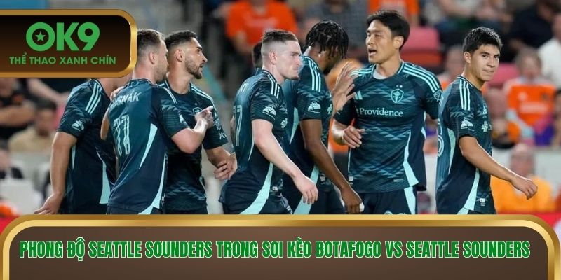 Phong độ Seattle Sounders trong soi kèo Botafogo vs Seattle Sounders