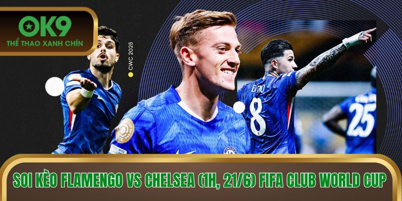Soi Kèo Flamengo Vs Chelsea