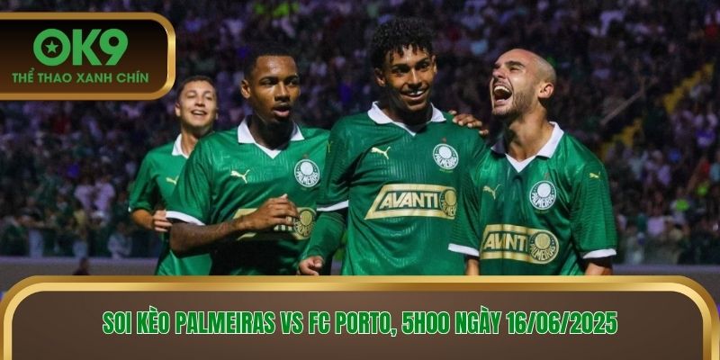 Soi kèo Palmeiras vs FC Porto