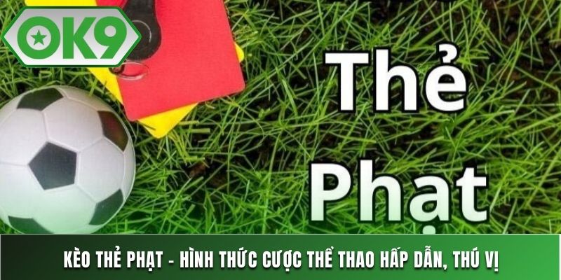 Kèo thẻ phạt bóng đá